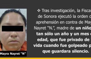 Detienen a mujer acusada de matar a golpes a su hijo de un año en Sonora Detienen a mujer acusada de matar a golpes a su hijo de un año en Sonora